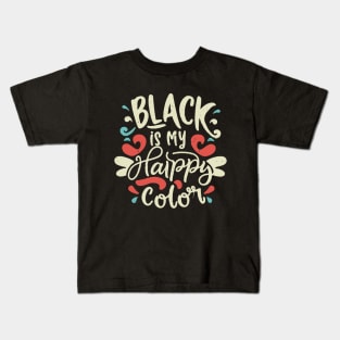 Black is My Happy Color, Funny Kids T-Shirt